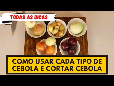 TUDO O QUE VOCÊ PRECISA SABER SOBRE CEBOLAS   Os tipos e cortes de cebolas