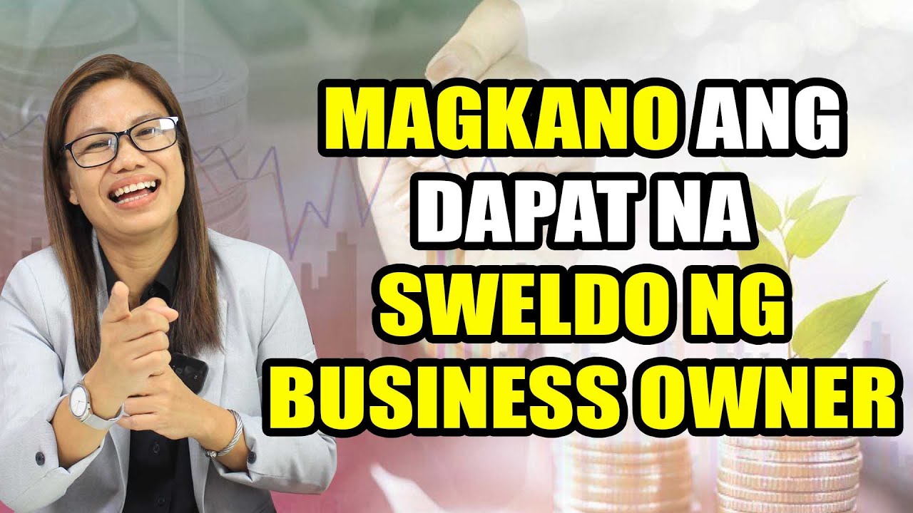 MAGKANO ANG DAPAT NA SWELDO NG BUSINESS OWNER