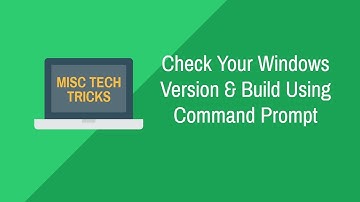How To Check Your Windows Version & Build Using Command Prompt