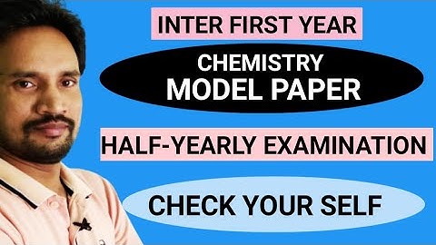 INTER FIRST YEAR CHEMISTRY MODEL PAPER /HALF YEARLY EXAMINATION