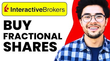 How to Buy Fractional Shares on Interactive Brokers (2024 Guide)