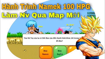 Ngọc Rồng Online - Up Namek 100 HP Gốc Sẽ Như Thế Nào !! Hành Trình Mới Của Híu Tại Nro