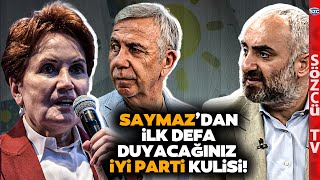 İsmail Saymaz Öyle Bir Mansur Yavaş - İYİ Parti Kulisi Anlattı ki! Yeni Hareket mi Geliyor?