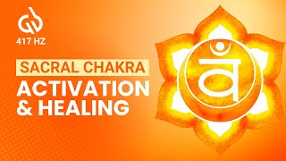 Sacral Chakra Healing: 417 Hz Meditation Music for Sacral Chakra Activation