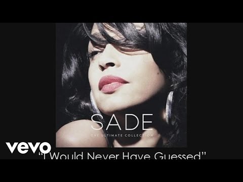 Sade (+) I Would Never Have Guessed