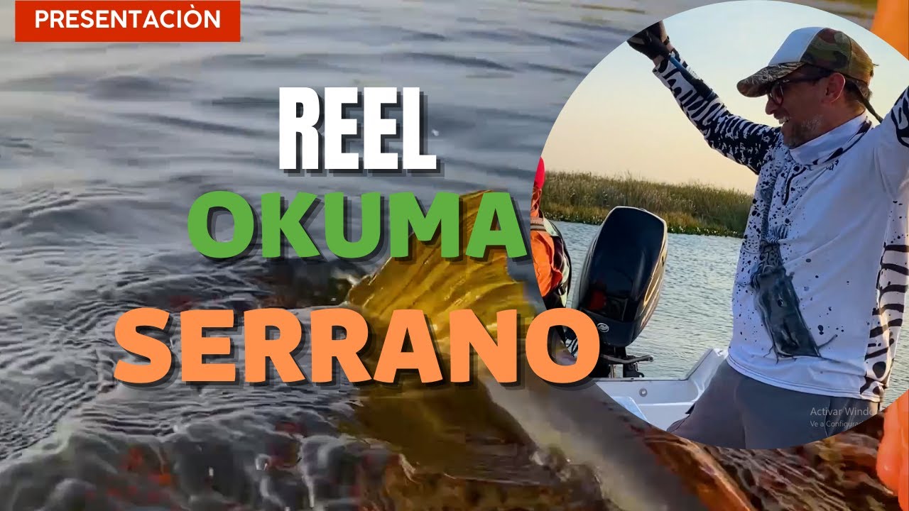 Reel Okuma Serrano 