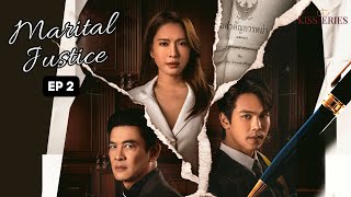 Marital Justice Episode 2 (SUBT) Thai Drama Series