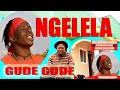 Ngelela=Ufunguzi wa guest ya Gude gude VIDEO FULL HD Mp3 Song