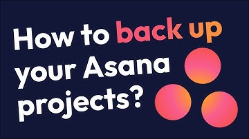 How to back up your Asana projects?