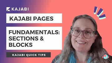 Kajabi Quick Tip | Kajabi page building fundamentals - the differences between blocks and sections