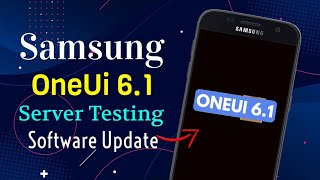Samsung Official OneUi 6.1 Software Update Firmware Testing Server