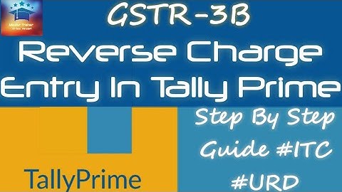 Reverse Charge Entry In Tally Prime | GST RCM Entry In Tally Prime | URD And ITC Entry GSTR-3B FORM.