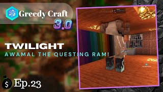 GreedyCraft 3.0 ~ Ep.23 ~ The Twilight Forest, Questing Ram! ~ 500 Mods ~ Minecraft 1.12.2