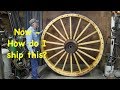 How do I Ship a 1,018 # Wagon Wheel? | Engels Coach Shop