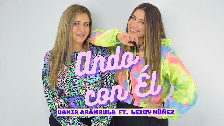 Ando con Él - Vania Arámbula ft. Leidy Núñez (Video oficial)