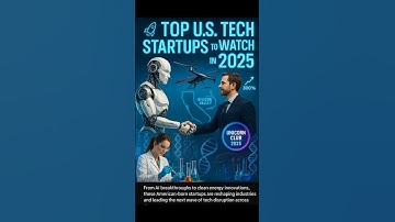 "Top U.S. Tech Startups to Watch in 2025: Innovation, AI, and the Next Big Unicorns"