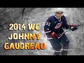 Johnny Gaudreau - 2014 World Championships Highlights