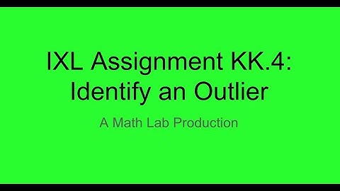 IXL A1 KK 4 Identify an Outlier