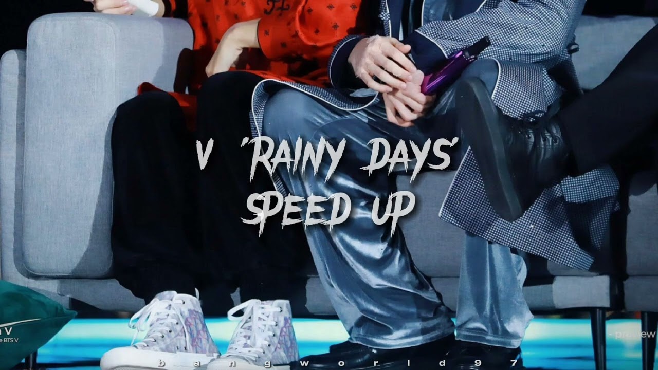 Rainy Days - V (Speed Up) (#RainyDays #RainyDaysV #KimTaehyung #K