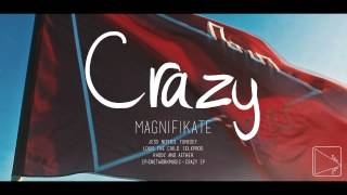 Magnifikate - Crazy Feat Jess Nitties Enm Release