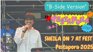 "Rare Song" SHEILA ON B-SIDE LIVE AT PESTAPORA 2025