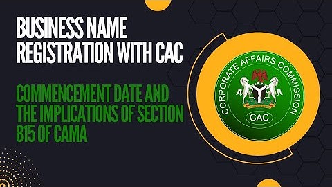 Business name registration with CAC// Commencement date and the implications of section 815 of CAMA