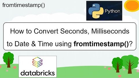 22. Convert Seconds, Milliseconds to Date & Time using fromtimestamp() |  #python PART 22