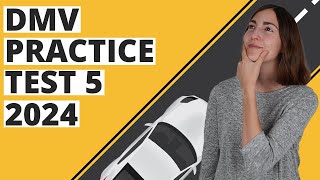 DMV Practice Test 5 2024 Permit Practice Test Questions Answers