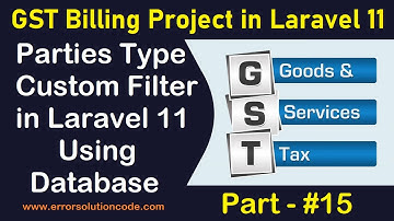 #15 Parties Type Custom Filter in Laravel 11 Using Database | GST Billing Project in Laravel 11