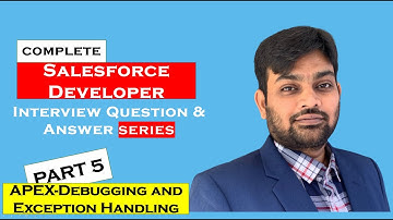 Salesforce developer interview questions and answers || 2022 || Part 5 || Debugging & Exception