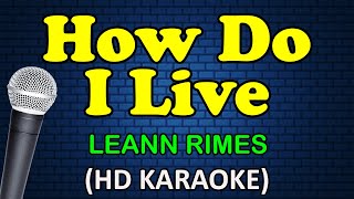 HOW DO I LIVE - Leann Rimes (HD Karaoke)