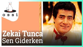 Zekai Tunca - Sen Giderken Resimi