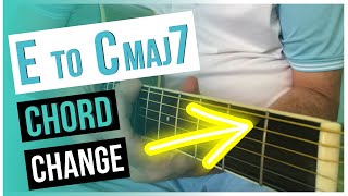 Guitar Chord Changes  - E to Cmaj7  - Guitar Man