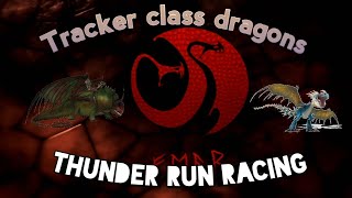 Tracker class dragons || Thunder run racing