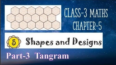 NCERT CLASS-3 MATHS CHAPTER-5 "SHAPES AND DESIGNS" PART-3 "TANGRAM" CBSE/KV/RAILWAY/MP BOARD MATHS