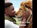 Maybe I could be a lion trainer at home 😄