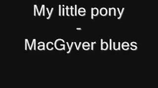 Watch My Little Pony Macgyver Blues video