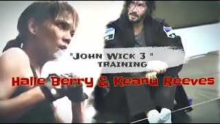 Keanu Reeves & Halle Berry training || John Wick 3 Exclusive preparation