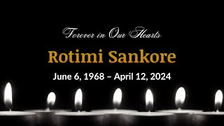 Rotimi Sankore: A Tribute to a Remarkable Soul