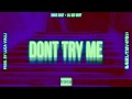 Dave East &amp; Lil Uzi Vert - Don&#39;t Try Me