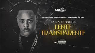 TZ da Coronel - Lente Transparente ft. Victor WAO (Áudio Oficial) #Faixa08