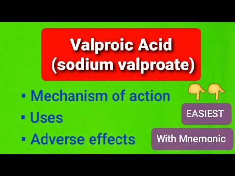 Valproic Acid /Sodium valproate (MOA,Uses, Side effects)