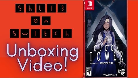 Clock Tower Rewind Nintendo Switch Unboxing Video 