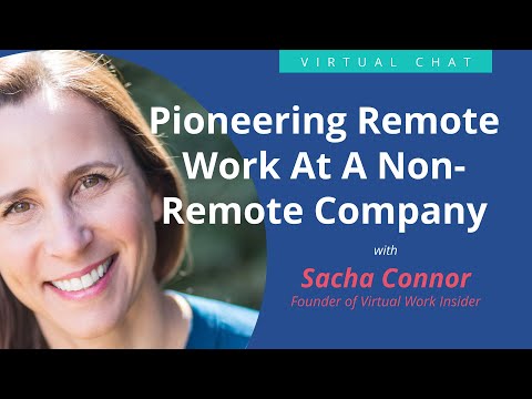 Pioneering remote work At a Non-Remote Company w/Sacha Connor