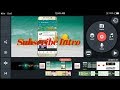 How to make subscribe intro  by kinemaster  step by step tutorial