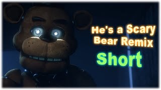 [SFM/FNAF/SHORT] - He's a Scary Bear (REMIX)
