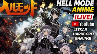 Watching & Talking About Hell Mode Anime (LIVE) | Isekai + Hardcore Gaming