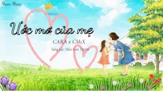 ƯỚC MƠ CỦA MẸ [Video Lyrics]- CARAxCM1X||THE HEROES||