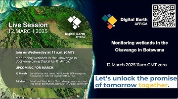 Live session 212 Monitoring wetlands in the Okavango in Botswana using Digital Earth Africa 12 March