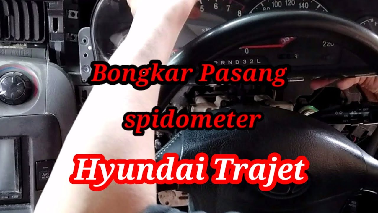 Tutorial Bongkar Pasang Dashboard Dan Spidometer Hyundai Trajet - Youtube